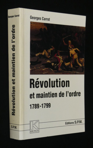 Révolution et maintien de l'ordre, 1789-1799