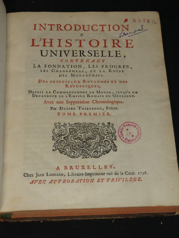 Introduction à l'Histoire universelle, contenant la fondation, les progrès, les changemens, et la ruine des monarchies des principaux royaumes et des républiques, depuis le commencement du monde, jusqu'à la décadence de l'Empire Romain en Occident