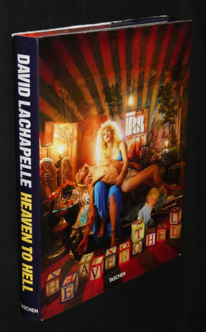 David Lachapelle : Heaven to Hell