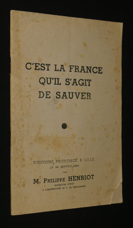 C'est la France qu'il s'agit de sauver - discours prononcé à Lille le 29 janvier 1944